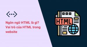 tầm quan trọng của ngôn ngữ html trong lập trình website