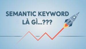 Semantic Keyword là gì?