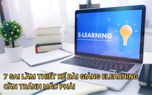 sai lầm thiết kế bài giảng Elearning
